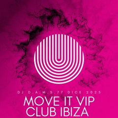 DJ D.A.M.S.77 DICE MOVE IT VIP CLUB IBIZA 2025