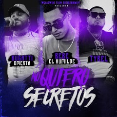 No Quiero Secertos - Bebe X Bugatti X Tyrel