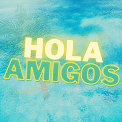Hola Amigos