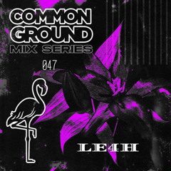 GROUNDED 047: LE4H
