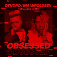 Dynoro x Ina Wroldsen - OBSESSED (HVPR Remix)