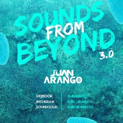 Sounds From Beyond 3.0/Mixed by Juan Arango DJ