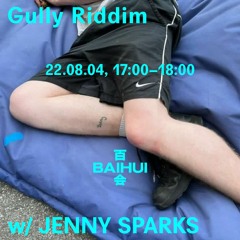 Gully Riddim w/ Jenny Sparks on Baihui Radio