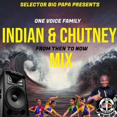 One Voice Family Indian - Chutney Mix From Then To Now Mixed By Selector Bigpapa