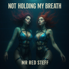 Not Holding My Breath