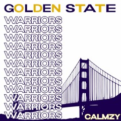 Calmzy - Golden State Warriors [Slayer]