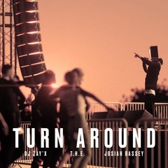 Turn Around - DJ ZAY'X & T.H.E. Ft Josiah
