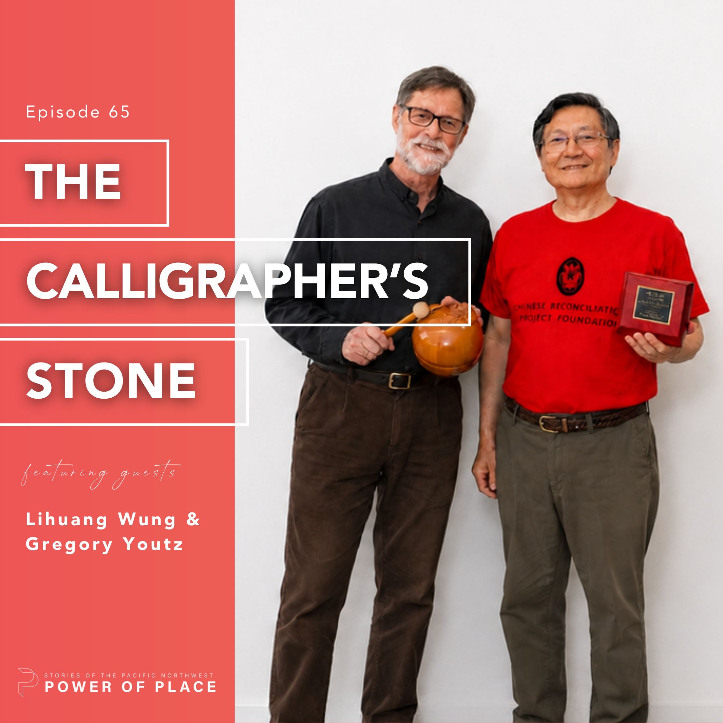 🎧 Power of Place Episode #65 | The Calligrapher’s Stone - Lihuang Wung & Gregory Youtz episode artwork