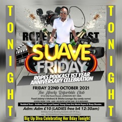 SUAVE FRIDAYS ROPES POD ANNIVERSARY YOUNNG ONES LOYAL SQUAD ANDREW FRESH