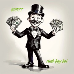 rude boy boi - BNNTT Remix