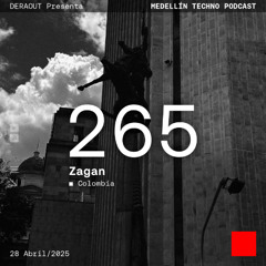 MTP 265 - Medellin Techno Podcast Episodio 265 - Zagan