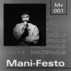 M+001: Mani-Festo