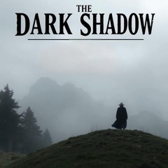 The Dark Shadow
