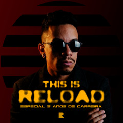 This is Reload (Setmix Autoral Especial 5 Anos de Carreira)