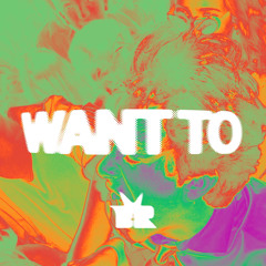 WANT TO