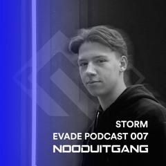 EVADE podcast 007 w/ STORM