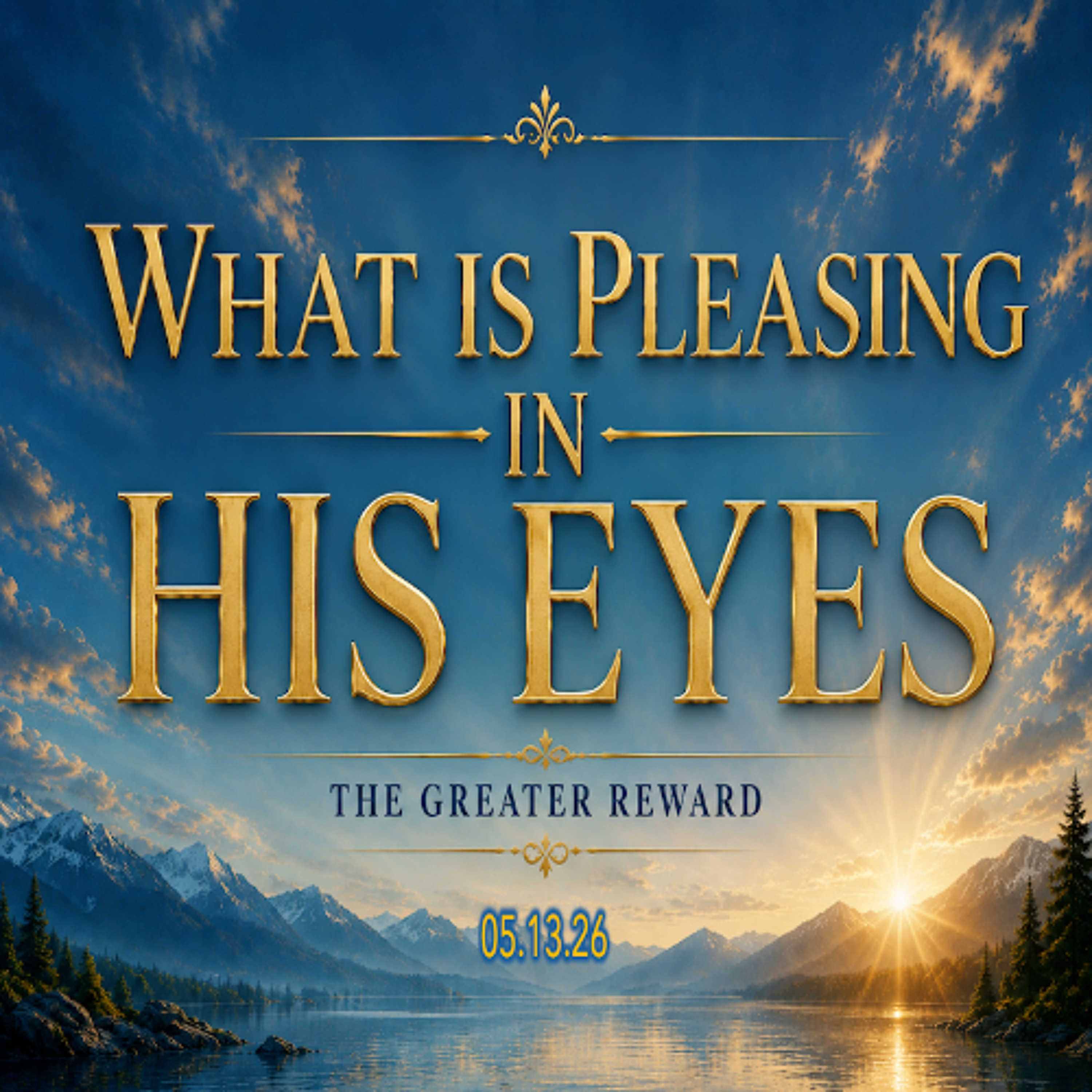 What is Pleasing in His Eyes- Wed 05/13/26 episode artwork