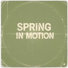 Spring in Motion