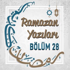 Ramazan Yazıları 28 - Faruk Beşer - Ramazan'da neleri değiştirebiliriz