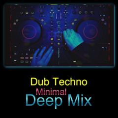 Dub Techno Minimal Deep Mix