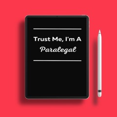 Trust Me, I'm A Paralegal: Motivational Journal │ Lined Notebook │ Bonus Coloring Pages │6 x 9