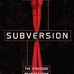 #%DOWNLOAD Subversion: The Strategic Weaponization of Narratives BY: Andreas Krieg (Author) =E-book@