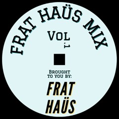FRAT HAÜS Mix vol. 1
