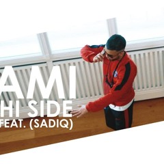 SAMI feat. SadiQ - Akhi Side [DeLaRue] ►NAFRITRAP