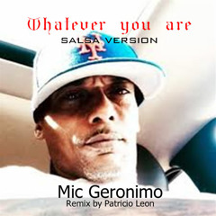 Wherever you are - Mic Geronimo (Salsa remix)