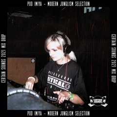 Pod Imiya - Modern Junglism Selection | Certain Sounds 2021 Mix Drop