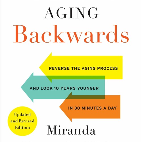 Read Aging Backwards: Updated and Revised Edition: Reverse the Aging Process and