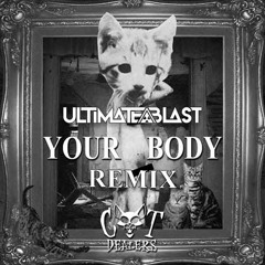 Cat Dealers - Your body (UltimateBlast Remix)