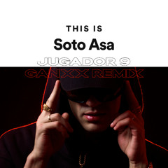 SOTO ASA - JUGADOR 9 RHYTHM (GANXX EDIT)