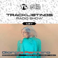 Tracklistings Radio Show #127 (2023.07.17) : Giorgia Ferrero (After-hours) @ Deep Space Radio