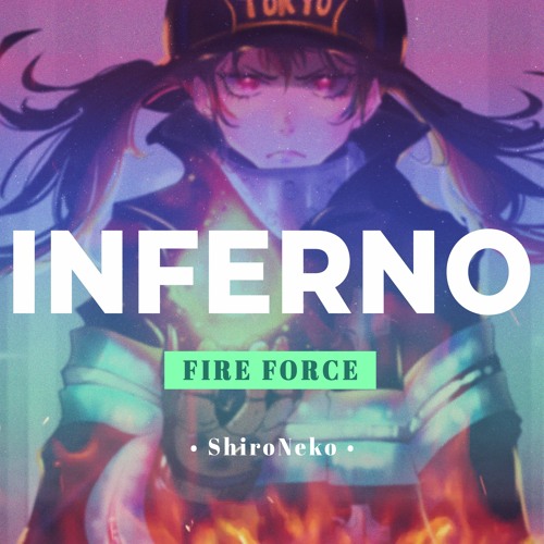 Fire Force Opening - INFERNO【cover by ShiroNeko】/ Mrs. Green Apple