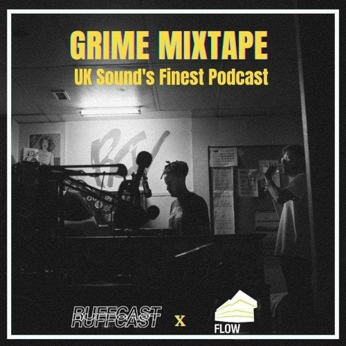 Ruffcast x Flow : Grime Mixtape
