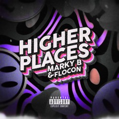 Marky B & flocon - Higher Places