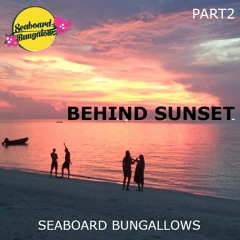 Seaboard Bungalows/Koh Phangan [01.06.22] - Behind Sunset - part2