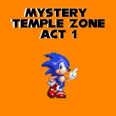 Mystery Temple Zone ~ Act 1 ~