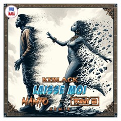 Keblack - Laisse Moi (NAMTO x TONY B Remix)