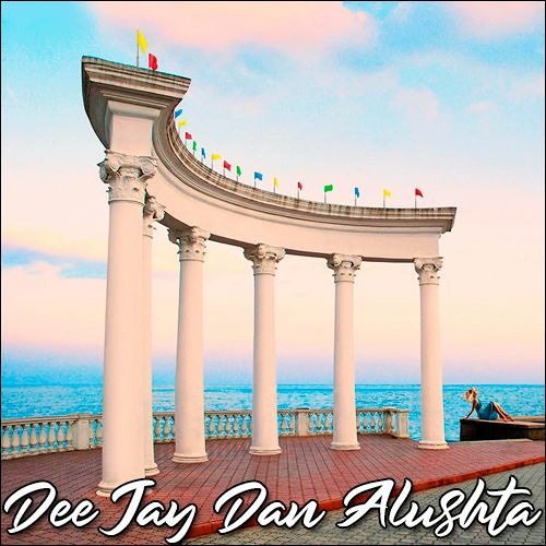 DeeJay Dan - Alushta [2023]