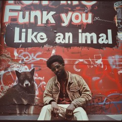 Funk You Like An Animal