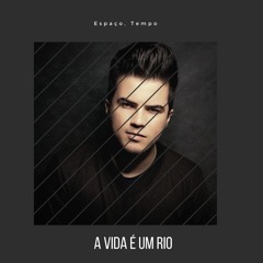 A Vida É Um Rio- Raffa Torres/Nick