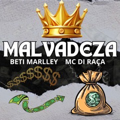 Beti Marlley - Malvadeza feat Mc Di Raça ( prod.jota-dk )