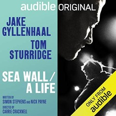 [Get] PDF EBOOK EPUB KINDLE Sea Wall / A Life by  Simon Stephens,Nick Payne,Jake Gyllenhaal,Tom Stur