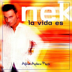 Nek - Amor Inmenso (La Vida Es) [Aleksei Andrew Remix]