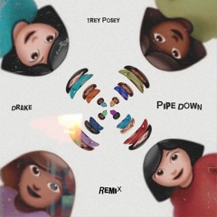 Drake - Pipe Down (Remix)