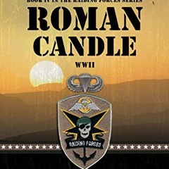 Read [EPUB KINDLE PDF EBOOK] Roman Candle (Raiding Forces Book 4) by  Phil Ward 📄