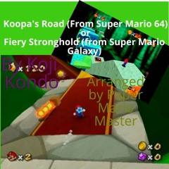 Koopa's Road (from Super Mario 64) Or Fiery Stronghold (from Super Mario Galaxy)
