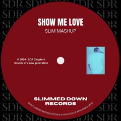 Show Me Love - Slim Edit [extended]